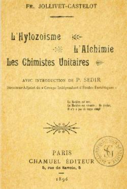 L'Hylozosme - L'alchimie - Les Chimistes Unitaires par Franois Jollivet-Castelot