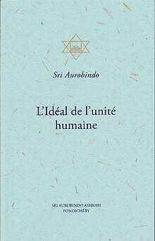 L'Idal de l'unit humaine par Sri Aurobindo