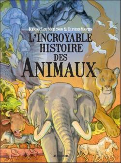 L'incroyable histoire des animaux par Karine Lou Matignon