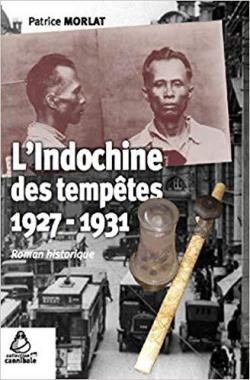L'Indochine des temptes : 1927-1931 par Patrice Morlat