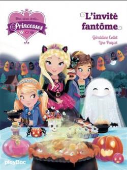 Une, deux, trois princesses, tome 3 : L'Invit fantme par Graldine Collet