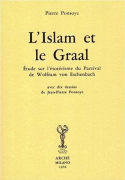L'Islam et le Graal par Pierre Ponsoye