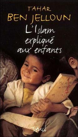 L\'Islam expliqu aux enfants par Tahar Ben Jelloun