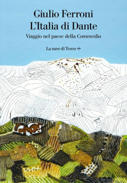 L'Italia di Dante : Viaggio nel Paese della Commedia par Giulio Ferroni