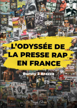 L'Odysse de la presse Rap en France par  Bursty 2 Brazza