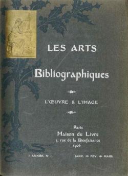 L'oeuvre et l'image, revue : Les Arts Bibliographiques -3 et 4. 1906-1907 par Charles Meunier