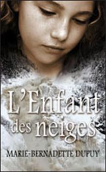 L\'orpheline des neiges, tome 1 par Marie-Bernadette Dupuy