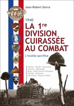La 1re division cuirasse au combat par Jean-Robert Gorce