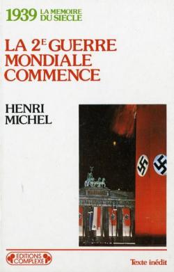 La 2eme Guerre mondiale commence par Henri Michel