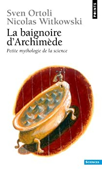 La Baignoire d'Archimde par Sven Ortoli