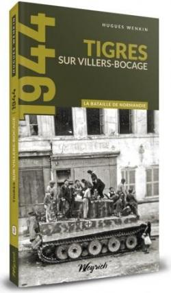 La Bataille de Normandie, tome 3 : Tigres sur Villers-Bocage par Hugues Wenkin