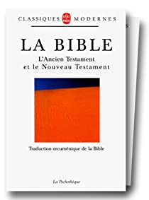 La Bible : Ancien Testament et Nouveau Testament par Bible