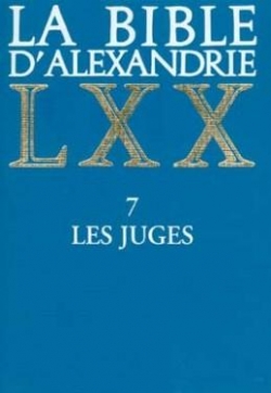 La Bible d'Alexandrie, tome 7 : Les juges par Paul Harl
