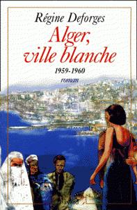 La Bicyclette bleue, tome 8 : Alger, ville blanche 1959-1960 par Rgine Deforges