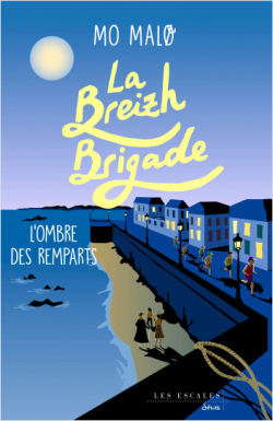 La Breizh Brigade, Tome 3, L'ombre des remparts de Mo Malo - Editions les Escales