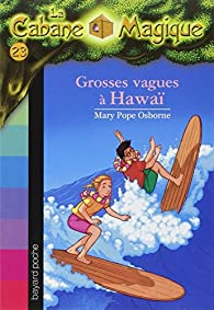 La Cabane Magique, Tome 23 : Grosses vagues  Hawa par Mary Pope Osborne