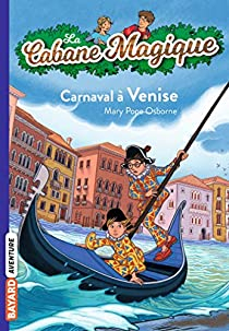 La Cabane Magique, Tome 28 : Carnaval  Venise (Venisse en pril) par Mary Pope Osborne