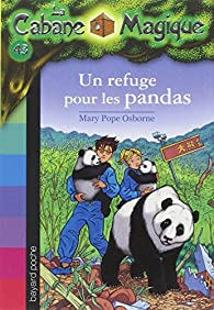 La Cabane Magique, tome 43 : Un refuge pour les pandas par Mary Pope Osborne