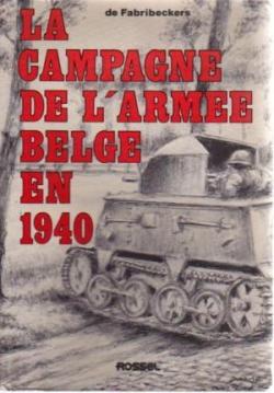 La Campagne de l'Arme belge en 1940 par Edmond de Fabribeckers