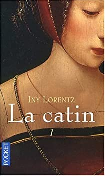 La Catin, tome 1 : La Catin par Iny Lorentz