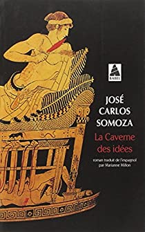 La Caverne des ides par Jos Carlos Somoza
