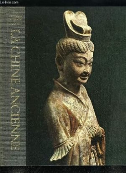 La Chine Ancienne (les grandes poques de l'homme) par Edward H. Schafer