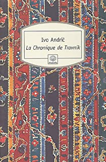La Chronique de Travnik par Ivo Andric