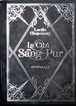 La cit des Sang-Pur - Intgrale par Lucille Chaponnay