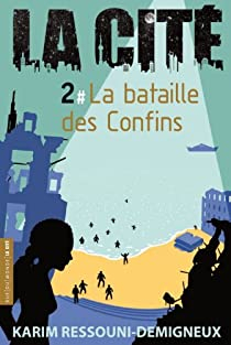 La Cit, tome 2 : La bataille des Confins par Karim Ressouni-Demigneux