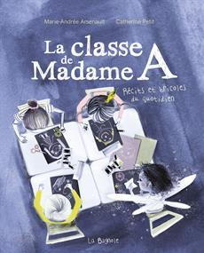 La classe de madame A par Marie-Andre Arsenault