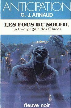La Compagnie des Glaces, tome 11 : Les Fous du soleil par Georges-Jean Arnaud
