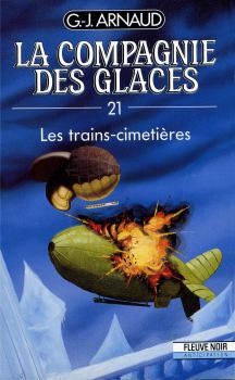 La Compagnie des Glaces, tome 21 : Les Trains-cimetires par Georges-Jean Arnaud