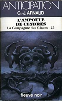 La Compagnie des Glaces, tome 24 : L'Ampoule de cendres par Georges-Jean Arnaud