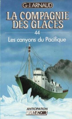 La compagnie des glaces, tome 44 : Les canyons du Pacifique par Georges-Jean Arnaud