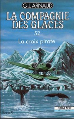 La compagnie des glaces, tome 52 : La croix pirate par Georges-Jean Arnaud