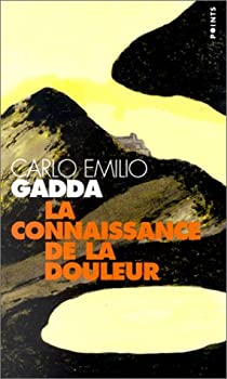 La Connaissance de la douleur par Carlo Emilio Gadda