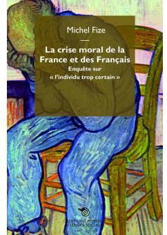 La crise morale de la France et des Franais par Michel Fize