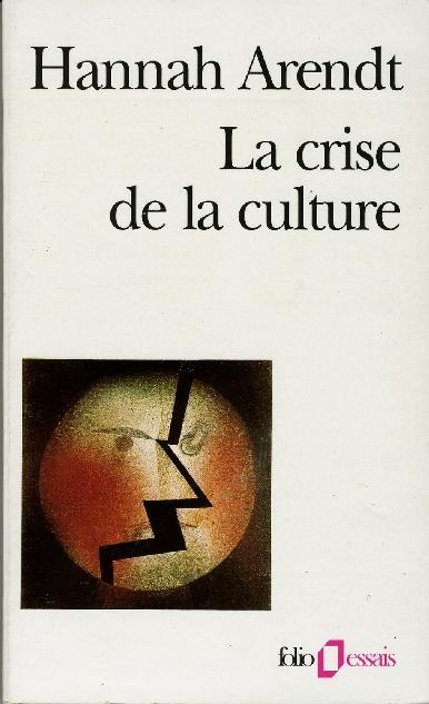 La Crise de la culture par Arendt