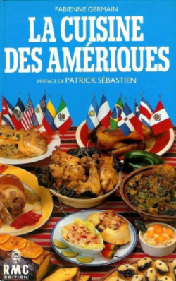 La Cuisine des Amriques par Fabienne Germain