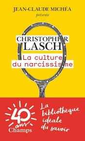La Culture du Narcissisme : La vie américaine à un âge de déclin des espérances par Christopher Lasch