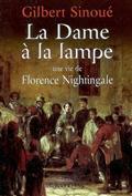 La Dame  la lampe Une vie de Florence Nightingale par Sinou