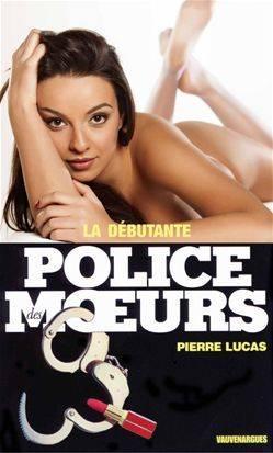 Police des moeurs, tome 59 : La dbutante par Pierre Lucas