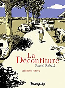 La Déconfiture, tome 1 par Pascal Rabaté