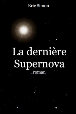 La Dernire Supernova par Eric Simon