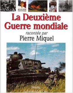 La Deuxième Guerre mondiale racontée par Pierre Miquel par Pierre Miquel