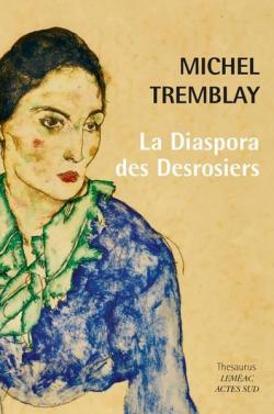 La diaspora des Desrosiers par Michel Tremblay