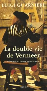 La double vie de Vermeer par Luigi Guarnieri