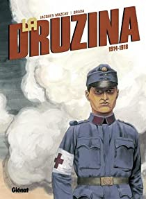 La Druzina : 1914-1918 par Jacques Mazeau