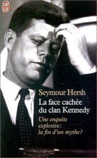 La face cache du clan Kennedy par Seymour M. Hersh