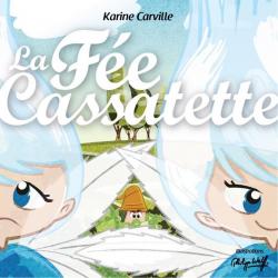 La Fée Cassatette par Karine Carville